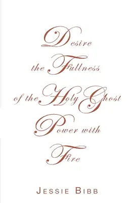 Dorința plinătății Duhului Sfânt Putere cu foc - Desire the Fullness of the Holy Ghost Power with Fire