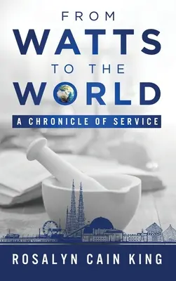 De la Watts la lume: O cronică a serviciului - From Watts to the World: A Chronicle of Service