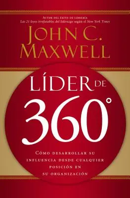 Lider 360°: Cum să vă dezvoltați influența din orice poziție în organizație - Lder de 360: Cmo Desarrollar Su Influencia Desde Cualquier Posicin En Su Organizacin
