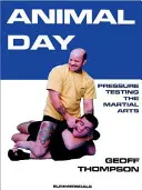 Ziua animalelor - Testarea sub presiune a artelor marțiale - Animal Day - Pressure Testing the Martial Arts