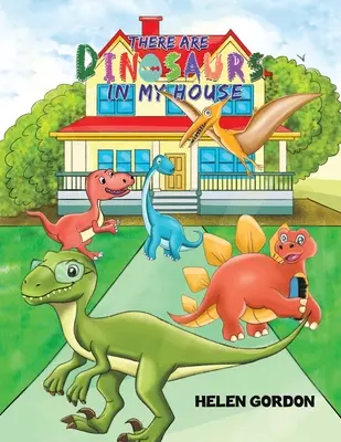 Există dinozauri în casa mea - There Are Dinosaurs in My House