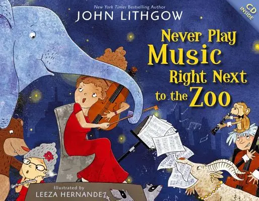 Să nu pui niciodată muzică lângă grădina zoologică [Cu CD (audio)] - Never Play Music Right Next to the Zoo [With CD (Audio)]