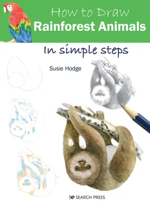 Cum să desenezi animale din pădurea tropicală în pași simpli - How to Draw Rainforest Animals in Simple Steps