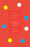 Șapte piloni ai științei - Incredibila ușurință a gheții și alte surprize științifice - Seven Pillars of Science - The Incredible Lightness of Ice, and Other Scientific Surprises