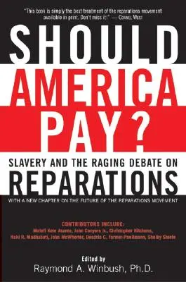 Ar trebui America să plătească?: Sclavia și dezbaterea aprinsă privind reparațiile - Should America Pay?: Slavery and the Raging Debate on Reparations