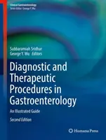 Proceduri diagnostice și terapeutice în gastroenterologie: Un ghid ilustrat - Diagnostic and Therapeutic Procedures in Gastroenterology: An Illustrated Guide