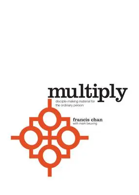 Multiply: Discipolii fac discipoli - Multiply: Disciples Making Disciples