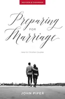 Pregătirea pentru căsătorie: Ajutor pentru cuplurile creștine (revizuită și extinsă) - Preparing for Marriage: Help for Christian Couples (Revised & Expanded)