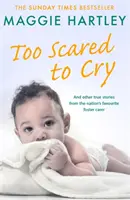 Prea speriată ca să plângă: And Other True Stories from the Nation's Favourite Foster Carer - Too Scared to Cry: And Other True Stories from the Nation's Favourite Foster Carer