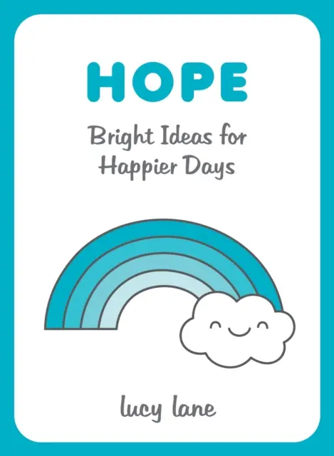 Hope - Idei luminoase pentru zile mai fericite - Hope - Bright Ideas for Happier Days