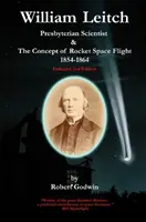 William Leitch - Savant prezbiterian și conceptul de rachetă spațială Opt 1854-1864 - William Leitch - Presbyterian Scientist & The Concept of Rocket Space Eight 1854-1864