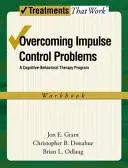 Depășirea problemelor de control al impulsurilor: Un program de terapie cognitiv-comportamentală, Caiet de lucru - Overcoming Impulse Control Problems: A Cognitive-Behavioral Therapy Program, Workbook