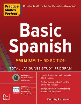 Practice Makes Perfect: Limba spaniolă de bază, ediția a treia Premium - Practice Makes Perfect: Basic Spanish, Premium Third Edition