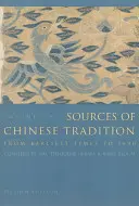 Surse ale tradiției chineze: Din cele mai vechi timpuri până în 1600 - Sources of Chinese Tradition: From Earliest Times to 1600