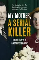 Mama mea, o ucigașă în serie - My Mother, a Serial Killer
