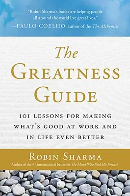 Ghidul măreției: 101 lecții pentru a face ca ceea ce este bun la serviciu și în viață să fie și mai bun - The Greatness Guide: 101 Lessons for Making What's Good at Work and in Life Even Better