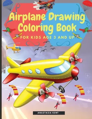 Carte de colorat de desenat avioane pentru copii începând cu vârsta de 3 ani: Ilustrații uimitoare de desenat și colorat, inclusiv avioane, elicoptere și baloane cu aer - Airplane Drawing Coloring Book for Kids Aged 3 and UP: Amazing Illustrations to Draw and Color Including Planes, Helicopters and Air Balloons