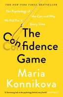 Jocul încrederii - Psihologia escrocheriei și de ce cădem de fiecare dată în plasă - Confidence Game - The Psychology of the Con and Why We Fall for It Every Time
