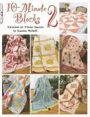 10-Minute Blocks 2: Variații ale pătratelor cu 3 cusături - 10-Minute Blocks 2: Variations on 3-Seam Squares