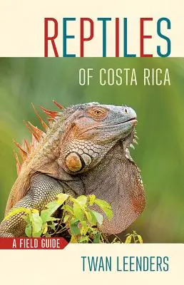Reptilele din Costa Rica: Un ghid de teren - Reptiles of Costa Rica: A Field Guide