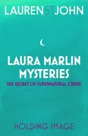 Misterele Laurei Marlin: Secretul pârâului supranatural - Cartea 5 - Laura Marlin Mysteries: The Secret of Supernatural Creek - Book 5
