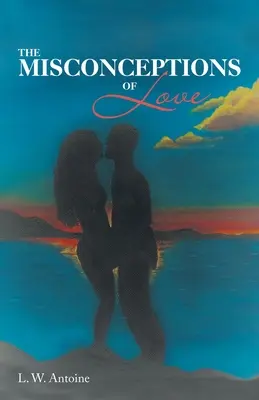 Concepțiile greșite ale iubirii - The Misconceptions of Love