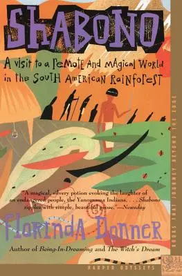 Shabono: O vizită într-o lume îndepărtată și magică din pădurea tropicală sud-americană - Shabono: A Visit to a Remote and Magical World in the South American Rain Forest