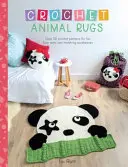 Covoare croșetate cu animale: Peste 20 de modele croșetate pentru covorașe distractive și accesorii asortate - Crochet Animal Rugs: Over 20 Crochet Patterns for Fun Floor Mats and Matching Accessories