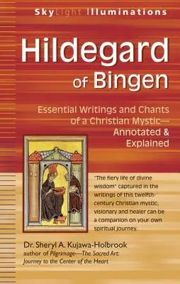 Hildegard de Bingen: Scrieri și cântări esențiale ale unei mistice creștine--Annotate și explicate - Hildegard of Bingen: Essential Writings and Chants of a Christian Mystic--Annotated & Explained