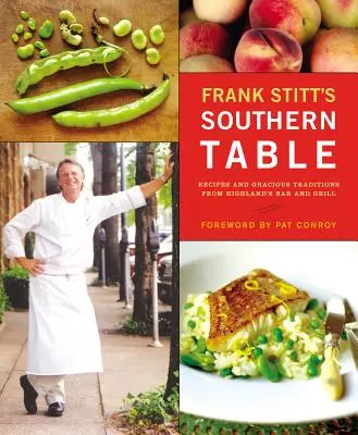 Masa sudică a lui Frank Stitt: Rețete și tradiții grațioase de la Highlands Bar and Grill - Frank Stitt's Southern Table: Recipes and Gracious Traditions from Highlands Bar and Grill