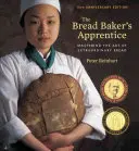 Ucenicul brutarului de pâine, ediția aniversară de 15 ani: Stăpânirea artei pâinii extraordinare [A Baking Book] - The Bread Baker's Apprentice, 15th Anniversary Edition: Mastering the Art of Extraordinary Bread [A Baking Book]