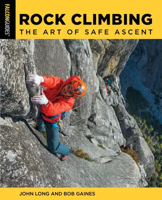 Rock Climbing: Arta ascensiunii în siguranță (The Art of Safe Ascent) - Rock Climbing: The Art of Safe Ascent