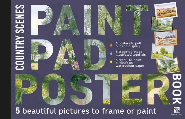 Paint Pad Poster Book: Scene de țară: 5 imagini frumoase de încadrat sau de pictat - Paint Pad Poster Book: Country Scenes: 5 Beautiful Pictures to Frame or Paint