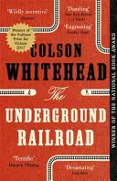 Underground Railroad - Câștigător al Premiului Pulitzer pentru ficțiune 2017 - Underground Railroad - Winner of the Pulitzer Prize for Fiction 2017