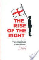 Ascensiunea dreptei: Naționalismul englez și transformarea politicii clasei muncitoare - The Rise of the Right: English Nationalism and the Transformation of Working-Class Politics
