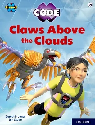 Proiectul X CODE: White Book Band, Oxford Nivelul 10: Sky Bubble: Gheare deasupra norilor - Project X CODE: White Book Band, Oxford Level 10: Sky Bubble: Claws Above the Clouds