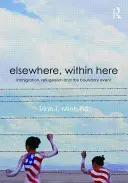 Elsewhere, Within Here - Immigration, Refugeeism and the Boundary Event (Minh-ha Trinh T. (ambele la Universitatea California din Berkeley, SUA)) - Elsewhere, Within Here - Immigration, Refugeeism and the Boundary Event (Minh-ha Trinh T. (both at University of California at Berkeley USA))