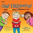 Gazul se întâmplă!: What to Do When It Happens to You (Ce să faci când ți se întâmplă) - Gas Happens!: What to Do When It Happens to You