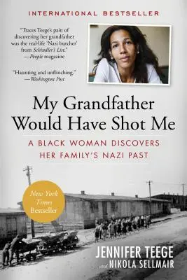 Bunicul meu m-ar fi împușcat: O femeie de culoare descoperă trecutul nazist al familiei sale - My Grandfather Would Have Shot Me: A Black Woman Discovers Her Family's Nazi Past