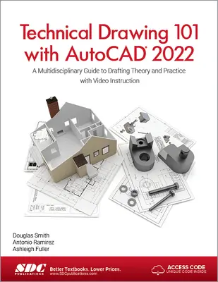 Desen tehnic 101 cu AutoCAD 2022: Un ghid multidisciplinar pentru teoria și practica desenării cu instrucțiuni video - Technical Drawing 101 with AutoCAD 2022: A Multidisciplinary Guide to Drafting Theory and Practice with Video Instruction