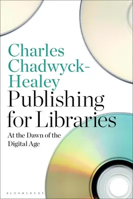 Publicarea pentru biblioteci: La începuturile erei digitale - Publishing for Libraries: At the Dawn of the Digital Age