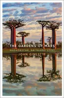 Grădinile lui Marte - Madagascar, o poveste insulară - Gardens of Mars - Madagascar, an Island Story