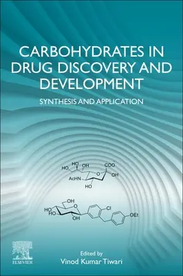 Carbohidrații în descoperirea și dezvoltarea medicamentelor: Sinteză și aplicare - Carbohydrates in Drug Discovery and Development: Synthesis and Application