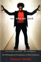 Noi, cei care suntem întunecați: Fundamentele filosofice ale solidarității negrilor - We Who Are Dark: The Philosophical Foundations of Black Solidarity