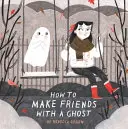Cum să te împrietenești cu o fantomă - How to Make Friends With a Ghost