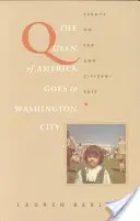 Regina Americii merge la Washington City: Eseuri despre sex și cetățenie - The Queen of America Goes to Washington City: Essays on Sex and Citizenship