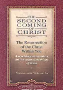 A doua venire a lui Hristos, Volumele I & II: Învierea lui Hristos din tine: Un comentariu revelator asupra învățăturilor originale ale lui Iisus - The Second Coming of Christ, Volumes I & II: The Resurrection of the Christ Within You: A Revelatory Commentary on the Original Teachings of Jesus