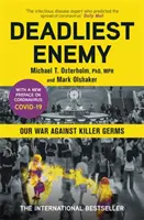 Deadliest Enemy - Războiul nostru împotriva germenilor ucigași - Deadliest Enemy - Our War Against Killer Germs