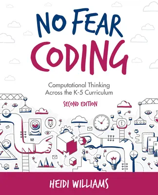 No Fear Coding: Gândirea computațională în cadrul curriculumului K-5 - No Fear Coding: Computational Thinking Across the K-5 Curriculum