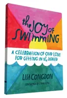 Bucuria de a înota: O celebrare a dragostei noastre pentru a intra în apă - The Joy of Swimming: A Celebration of Our Love for Getting in the Water